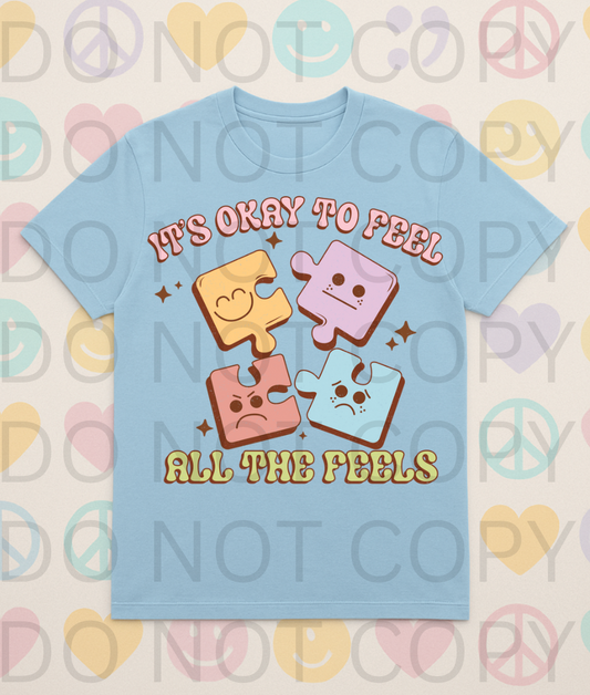 Its Okay To Feel All The Feelings #5656 - Ready to Press DTF Transfer Full Color