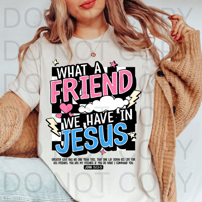 What A Friend We Have In Jesus #5674 - Ready to Press DTF Transfer Full Color