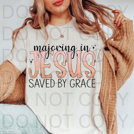 Majoring In Jesus Saved By Grace #5670 - Ready to Press DTF Transfer Full Color