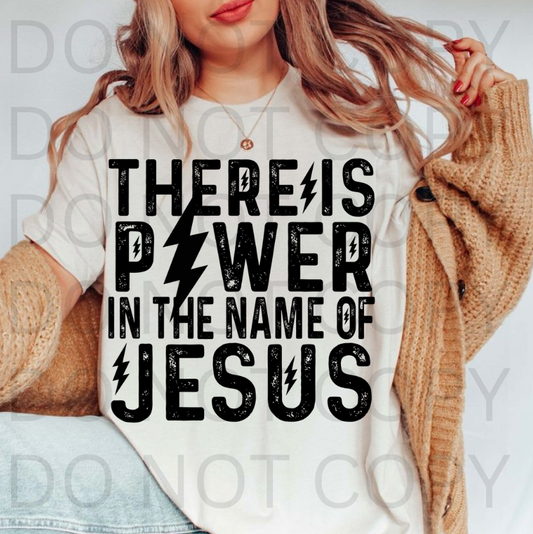 There Is Power In The Name Of Jesus #5673 - Ready to Press DTF Transfer Full Color