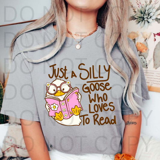 Just A Silly Goose Who Loves To Read #5688 - Ready to Press DTF Transfer Full Color