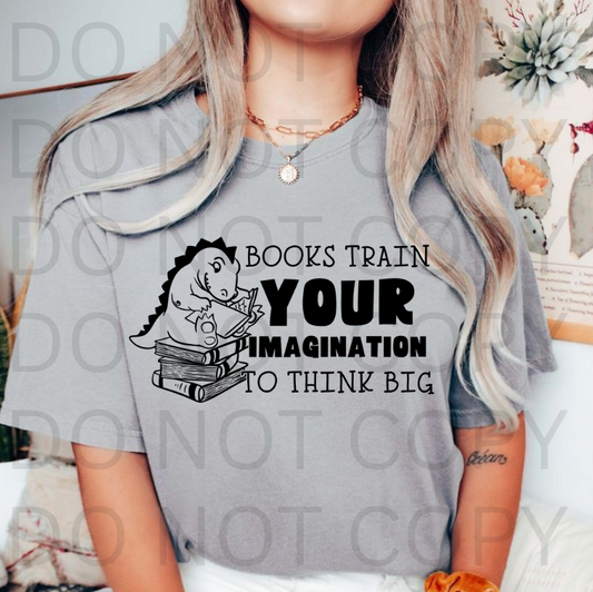 Books Train Your Imagination #5675 - Ready to Press DTF Transfer Full Color