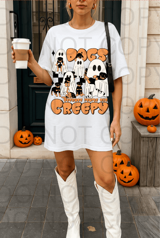 Dogs, Because People Are Creepy #5715 - Ready to Press DTF Transfer Full Color