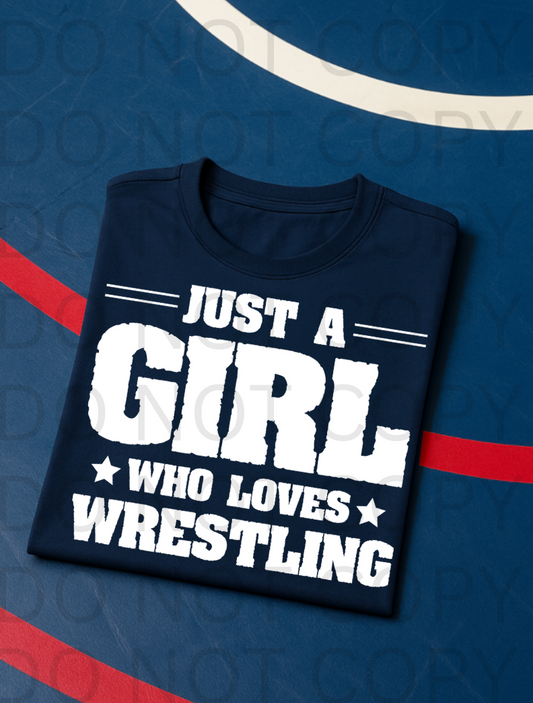 Just A Girl Who Loves Wrestling #5752 - Ready to Press DTF Transfer Full Color