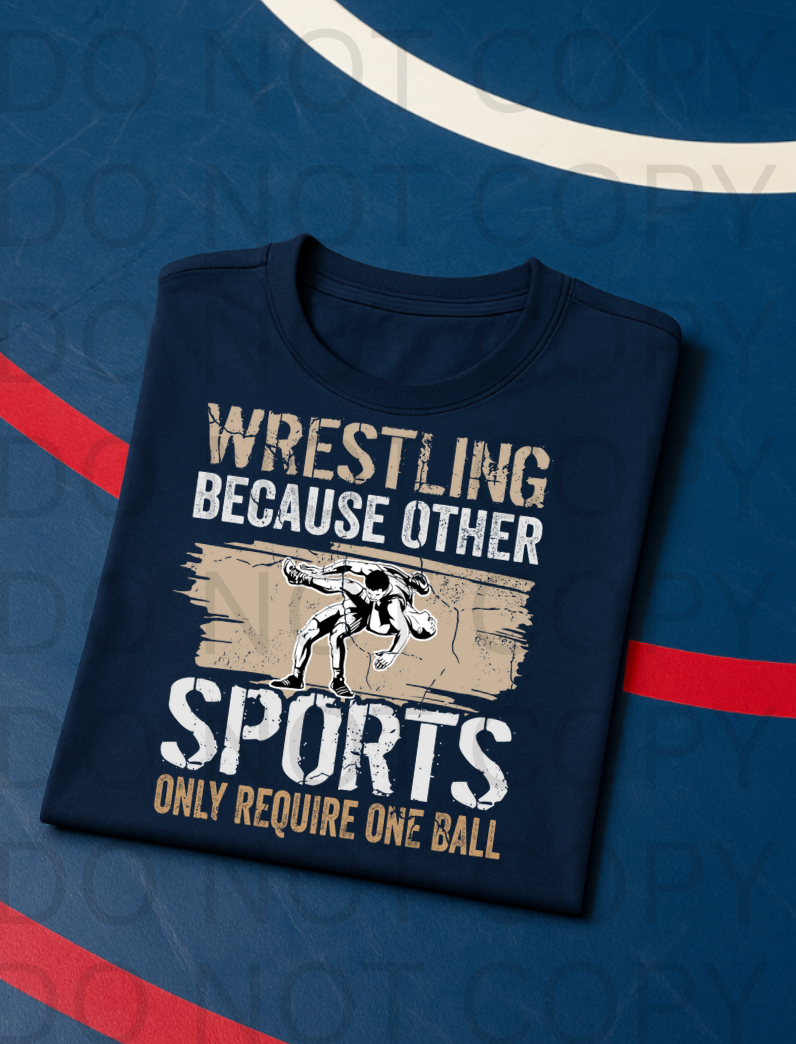 Wrestling Requires More #5745 - Ready to Press DTF Transfer Full Color