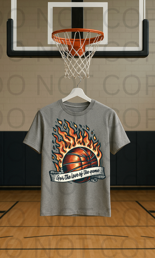 For the Love Of The Game Basketball #5788 - Ready to Press DTF Transfer Full Color