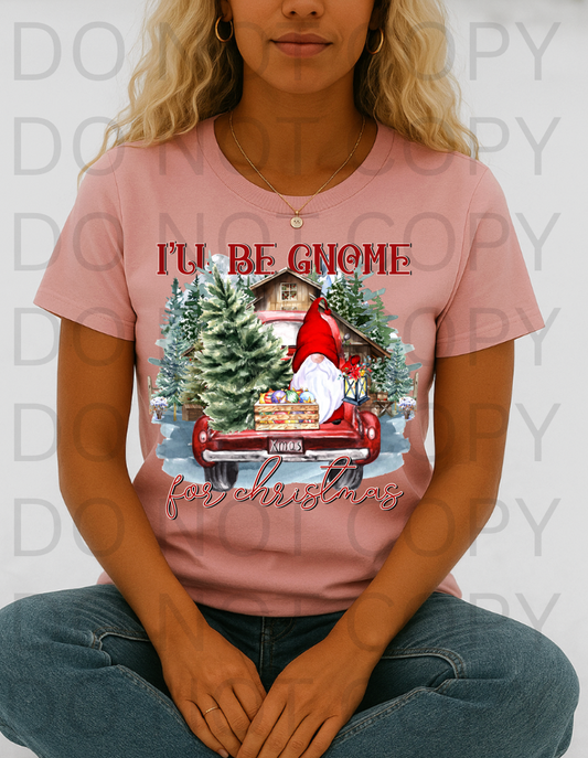 I’ll be Gnome for Christmas #5810 - Ready to Press DTF Transfer Full Color