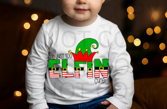 I'm Just Too Elfin Cute! #5840  - Ready to Press DTF Transfer Full Color
