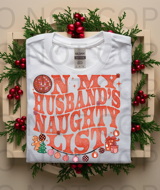 On My Husbands Naughty List #5897 - Ready to Press DTF Transfer Full Color