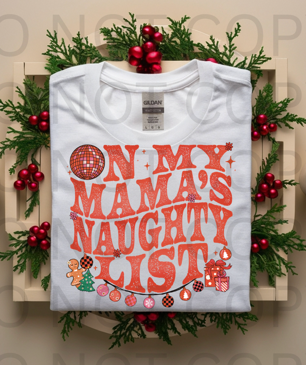 On My Mama's Naughty List #5898 - Ready to Press DTF Transfer Full Color