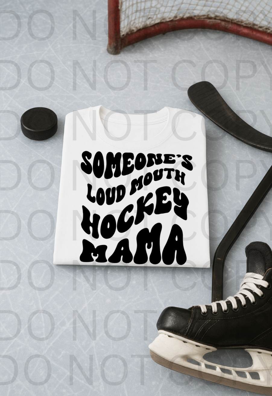 Someone's Loud Mouth Hockey Mama #5909 - Ready to Press DTF Transfer Full Color