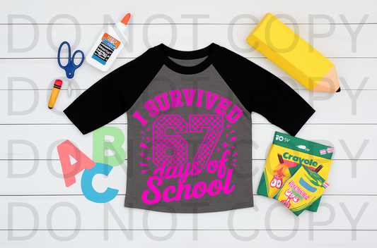 I Survived 67 Days Of School Pink Checkered #5948 - Ready to Press DTF Transfer Full Color