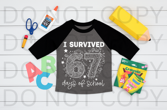 I Survived 67 Days Of School White Doodle #5950 - Ready to Press DTF Transfer Full Color