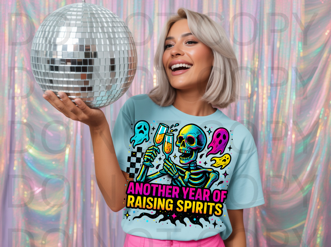 Another Year If Raising Spirits #6005 - Ready to Press DTF Transfer Full Color