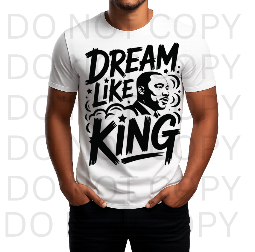 Dream Like King #6066 - Ready to Press DTF Transfer Full Color