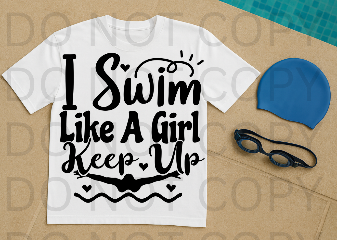 I Swim Like A Girl, Keep Up #6084 - Ready to Press DTF Transfer Full Color