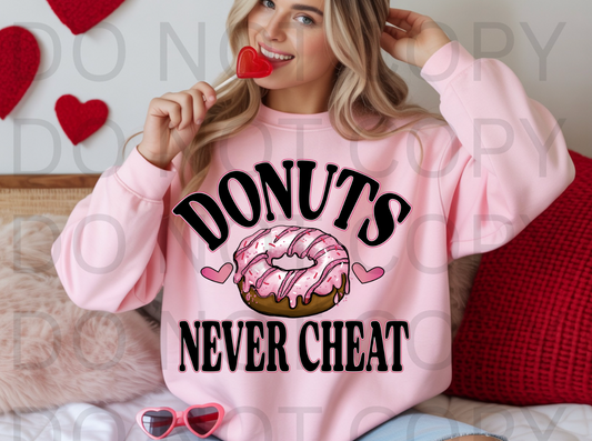Donuts Never Cheat #6096 - Ready to Press DTF Transfer Full Color