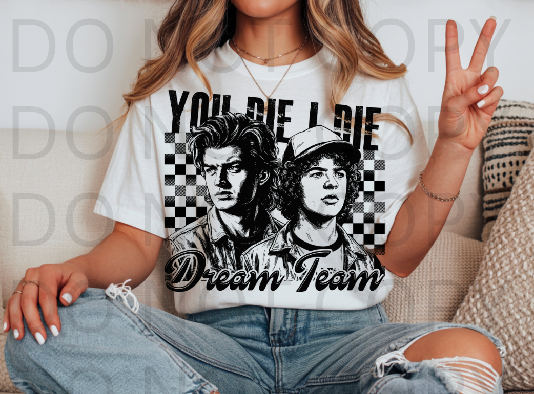 You Die I Die, Dream Team #6146 - Ready to Press DTF Transfer Full Color