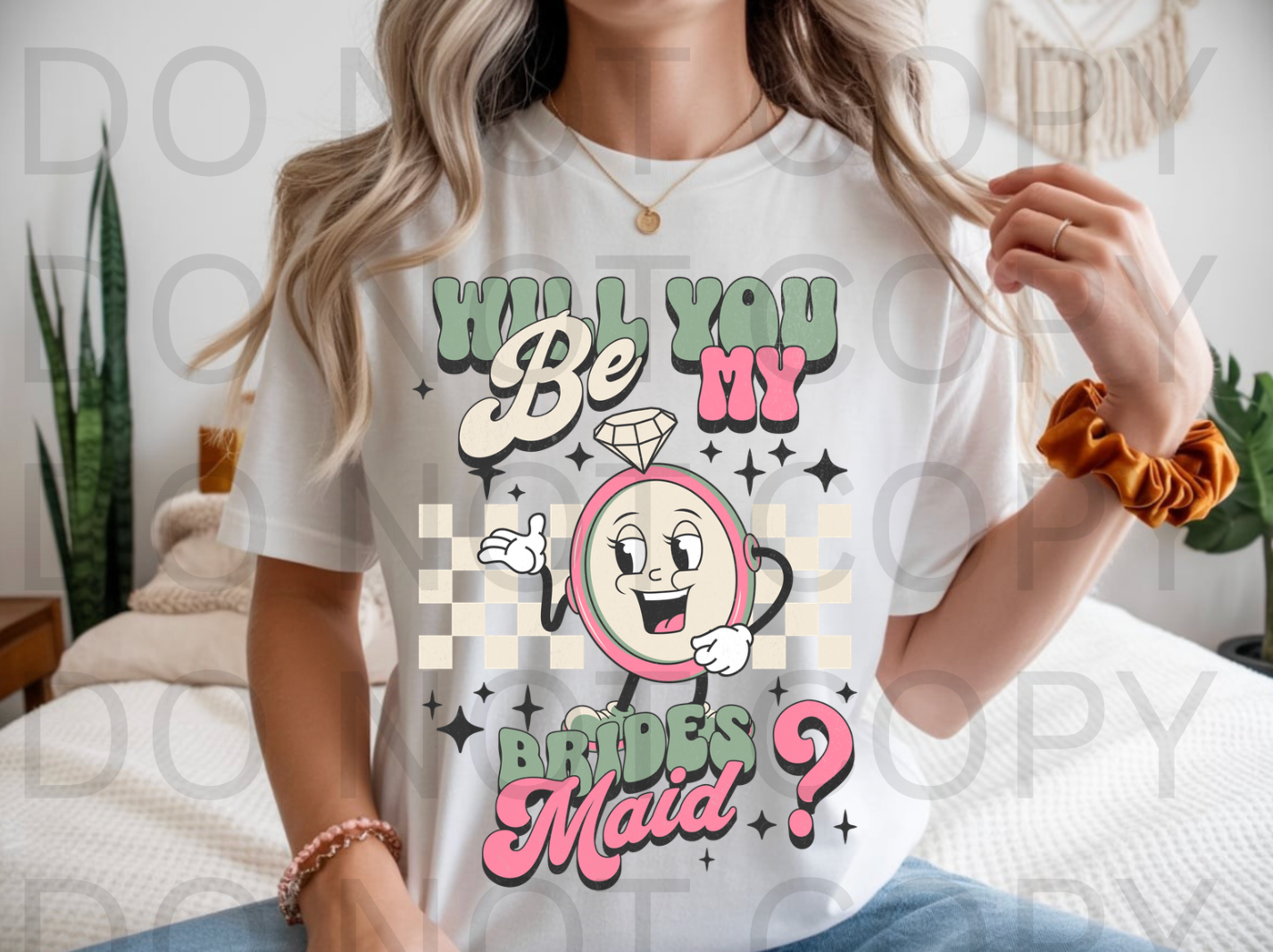 Will You Be My Bridesmaid? #6173 - Ready to Press DTF Transfer Full Color