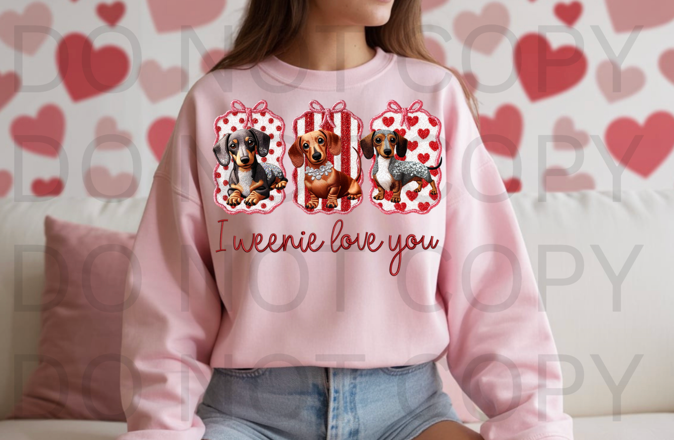 I Weenie Love You #6226 - Ready to Press DTF Transfer Full Color