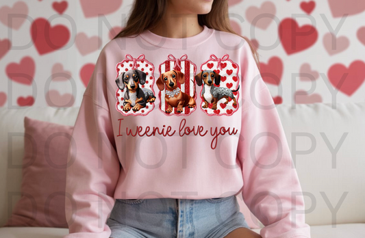 I Weenie Love You #6226 - Ready to Press DTF Transfer Full Color