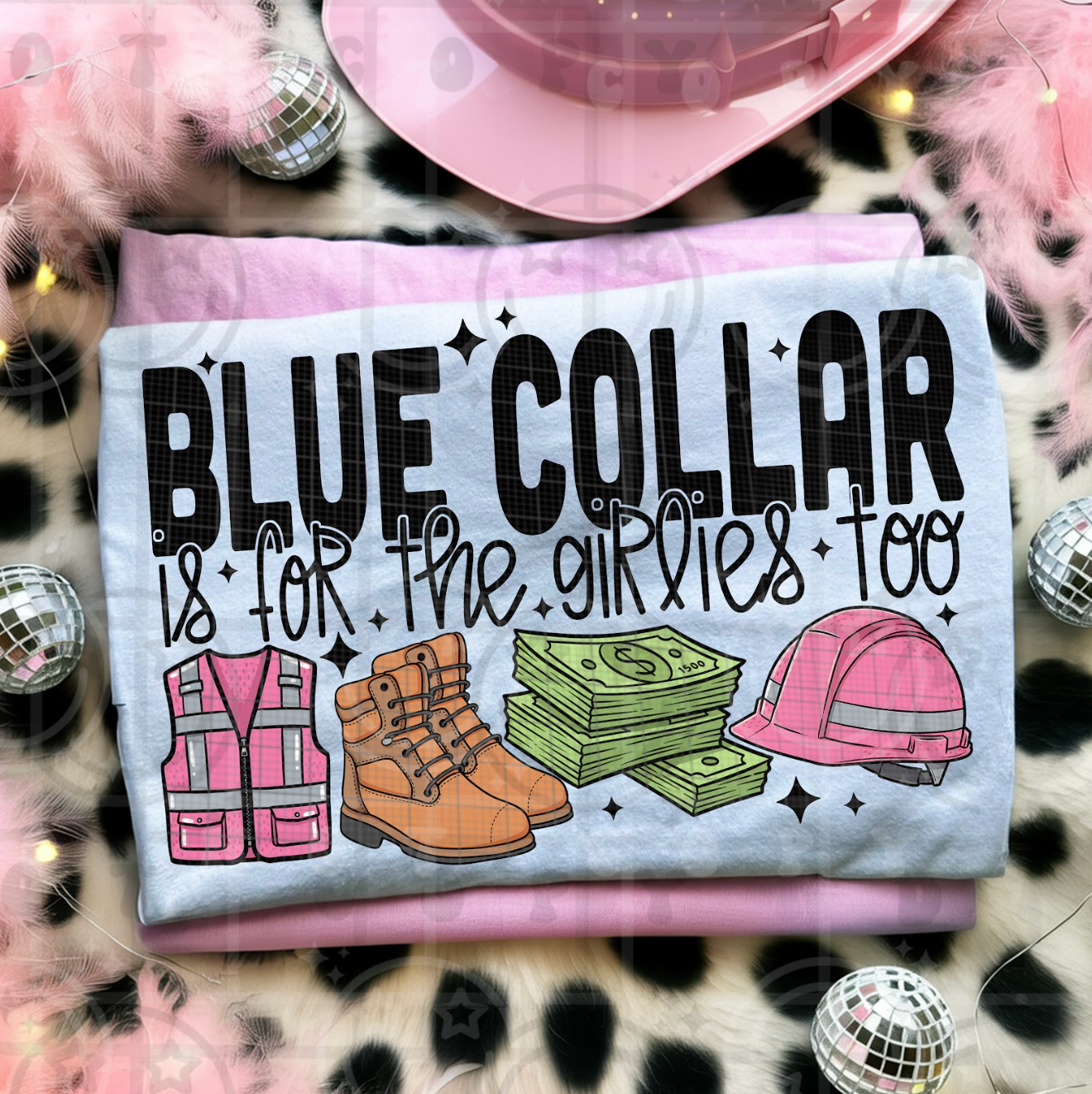 Blue Collar Is For The Girlies Too #6247 - Ready to Press DTF Transfer Full Color