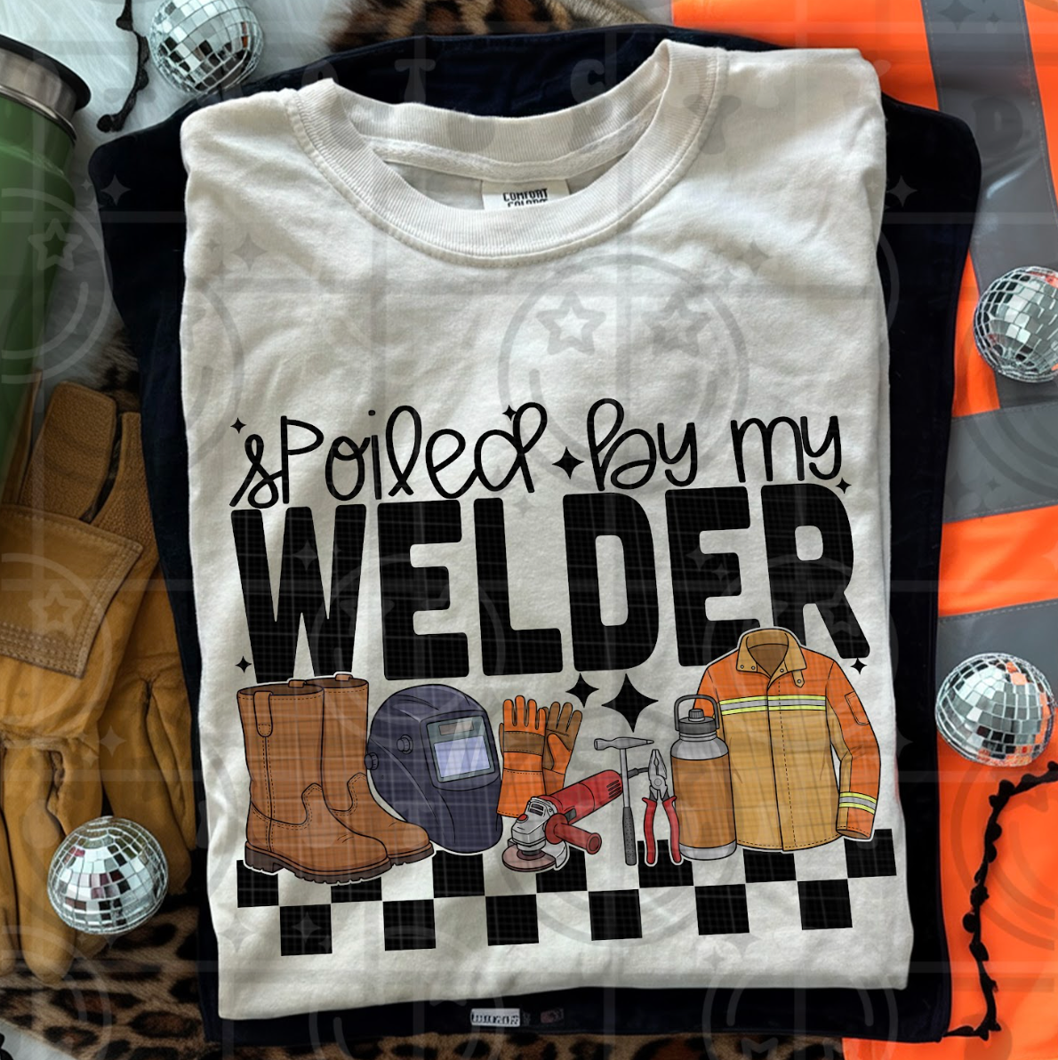 Spoiled By My Welder #6250 - Ready to Press DTF Transfer Full Color