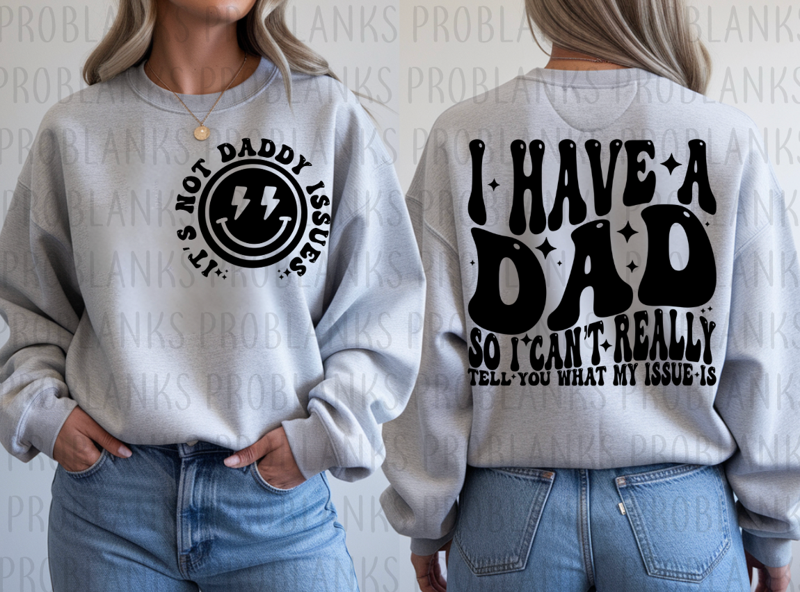 I Have A Dad - BACK ONLY #6292 - Ready to Press DTF Transfer Full Color