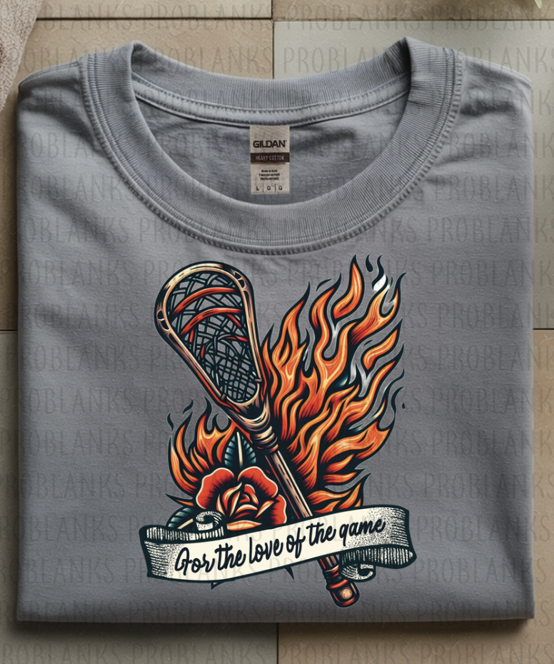 For The Love Of The Game Lacrosse #6381 - Ready to Press DTF Transfer Full Color