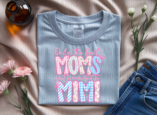 Only The Best Moms Get Promoted To Mimi #6448 - Ready to Press DTF Transfer Full Color