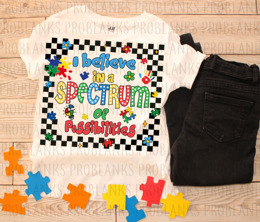 I Believe In A Spectrum Of Possibilities #6464 - Ready to Press DTF Transfer Full Color