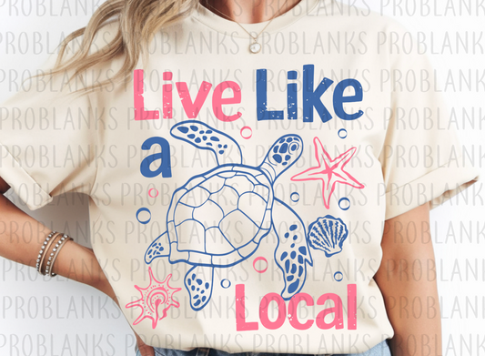 Live Like A Local #6511 - Ready to Press DTF Transfer Full Color