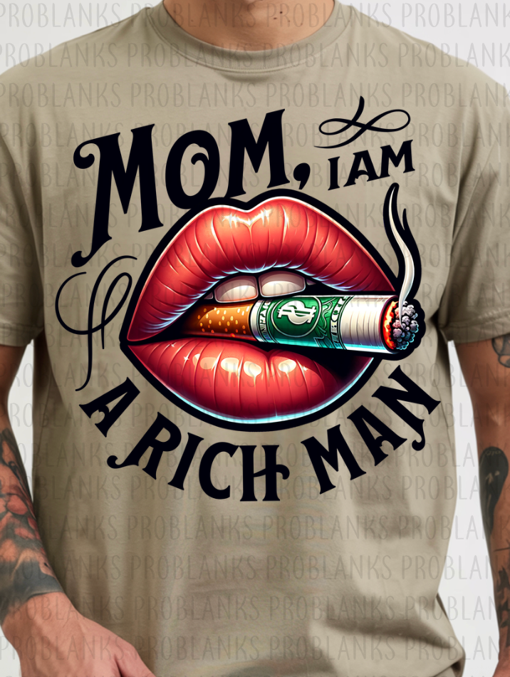 Mom, I Am A Rich Man #6541 - Ready to Press DTF Transfer Full Color