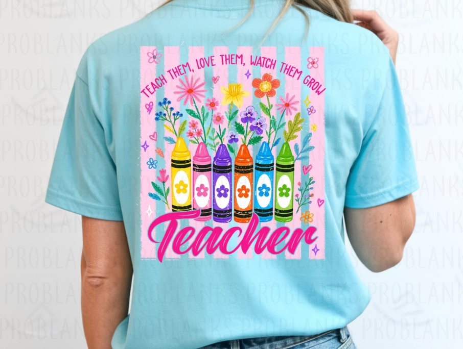 Teach, Love, Watch Them Grow Teacher #6708 - Ready to Press DTF Transfer Full Color