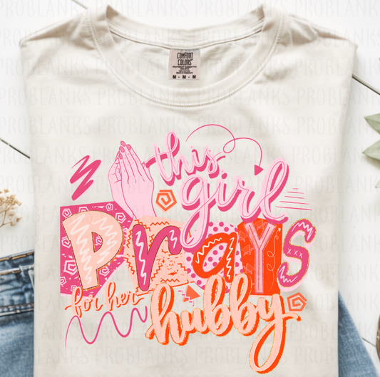 This Girl Prays For Her Hubby #6776 - Ready to Press DTF Transfer Full Color