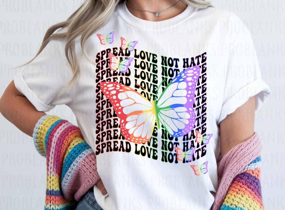 Spread Love Not Hate #6797 - Ready to Press DTF Transfer Full Color