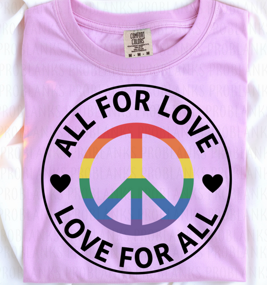 All For Love, Love For All #6989 - Ready to Press DTF Transfer Full Color