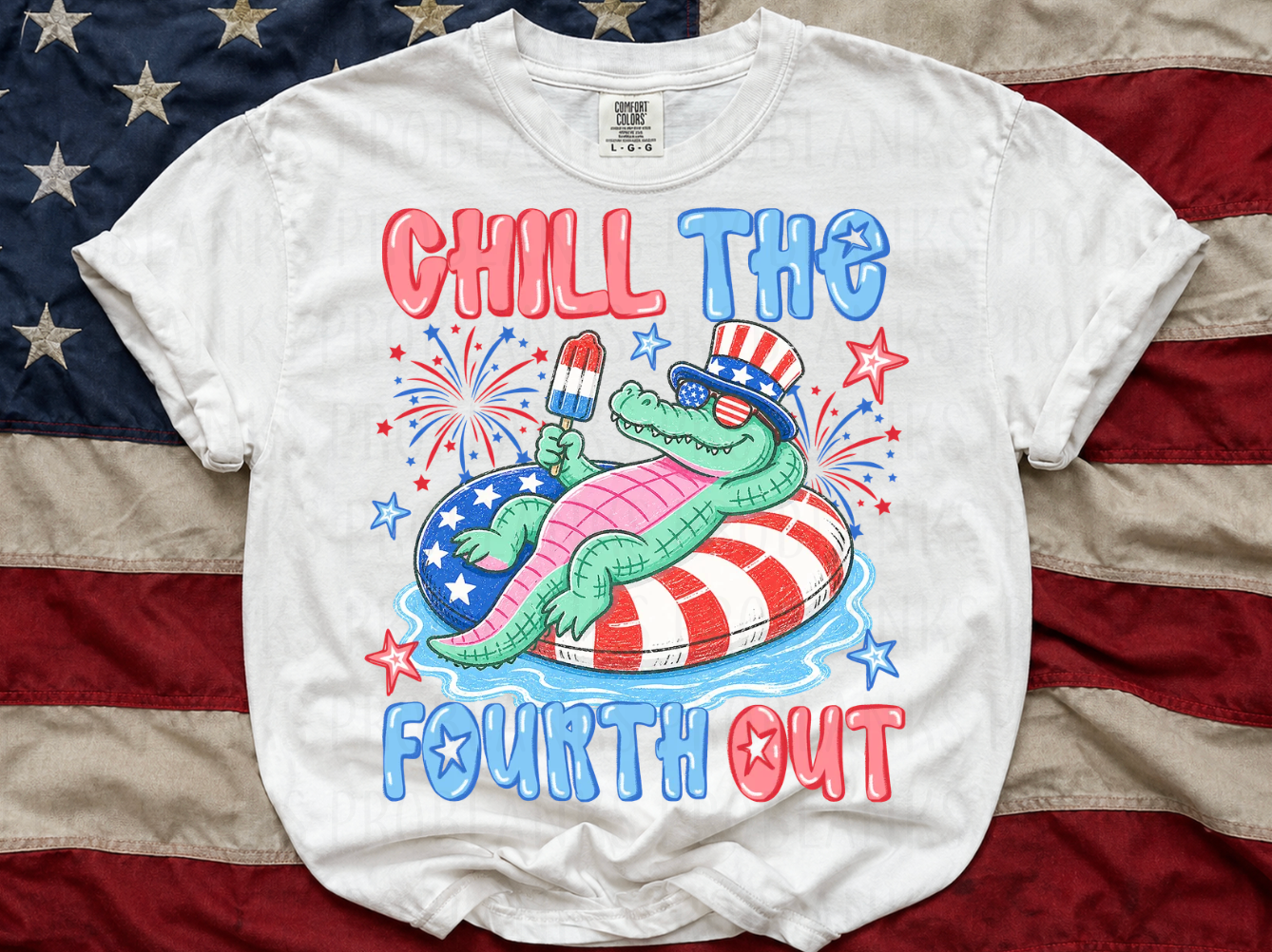 Chill The Fourth Out #6943 - Ready to Press DTF Transfer Full Color
