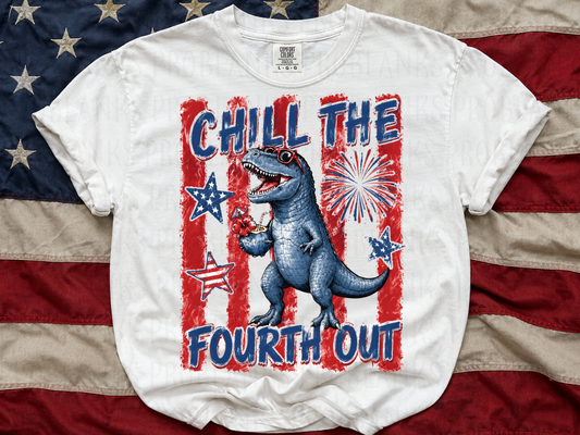 Chill The Fourth Out #6949  - Ready to Press DTF Transfer Full Color