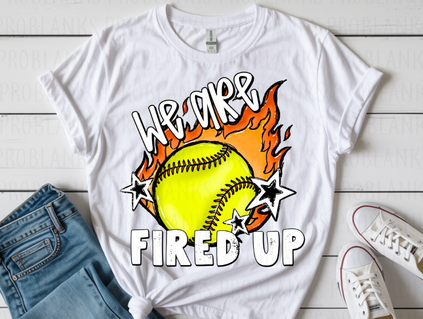 We Are Softball Fired Up #6951 - Ready to Press DTF Transfer Full Color