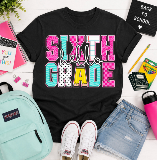 Hello Sixth Grade #7011 - Ready to Press DTF Transfer Full Color
