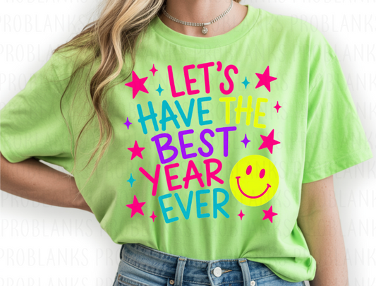 Let's Have The Best Year Ever #7056 - Ready to Press DTF Transfer Full Color