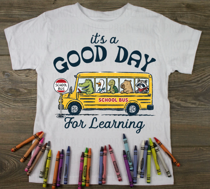 It's A Good Day For Learning - $2 Transfer Thursday - ADULT 11 Inch Transfer