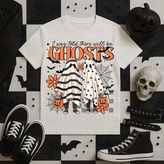 I Was Told There Will Be Ghosts #7124 - Ready to Press DTF Transfer Full Color