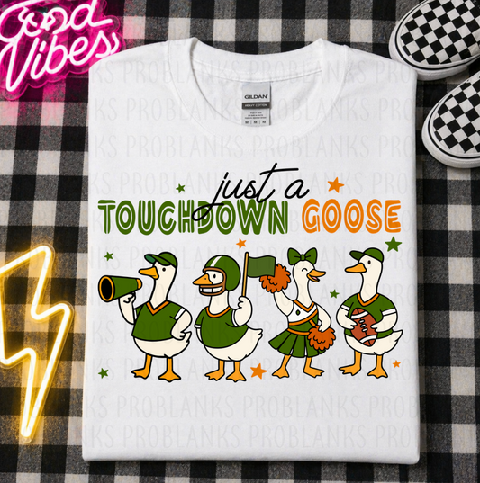 Just A Touchdown Goose #7141 - Ready to Press DTF Transfer Full Color