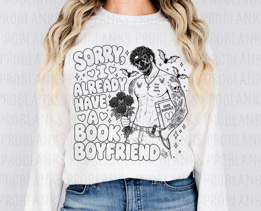 Sorry I Already Have A Book Boyfriend #7149 - Ready to Press DTF Transfer Full Color