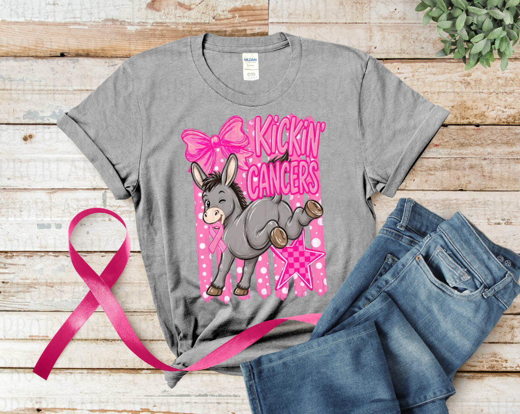 Kickin' Cancers A** #7185 - Ready to Press DTF Transfer Full Color