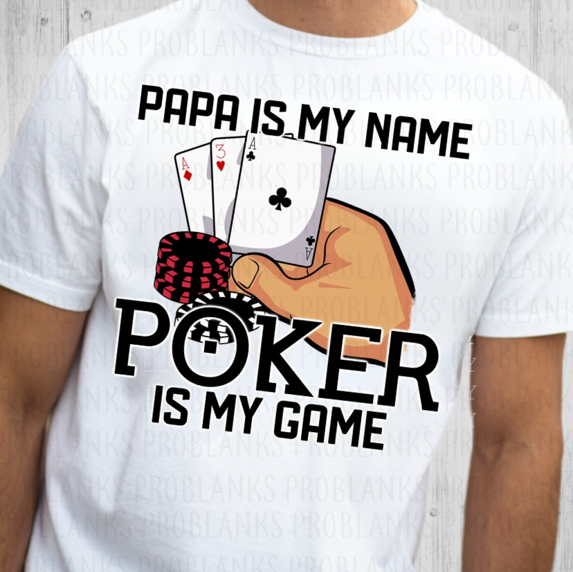 Papa Is My Name Poker Is My Game #7222 - Ready to Press DTF Transfer Full Color