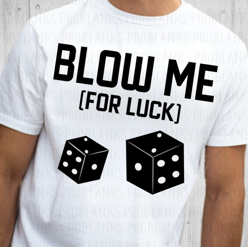 Blow Me (For Luck) #7227- Ready to Press DTF Transfer Full Color