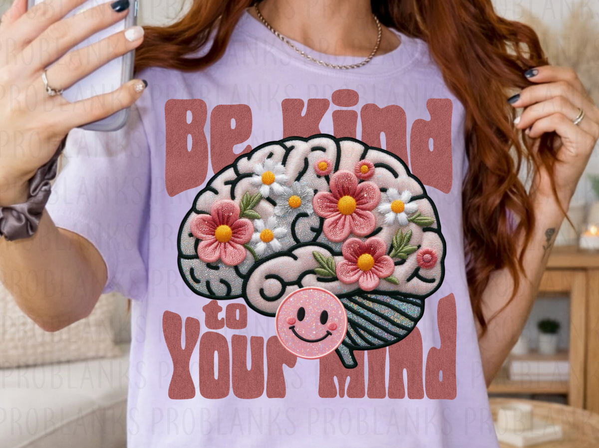 Be Kind To Your Mind - $2 Transfer Thursday - ADULT 11 Inch Transfer